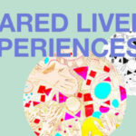 Shared Lived Experiences