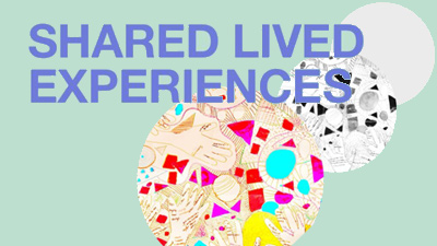 Shared Lived Experiences